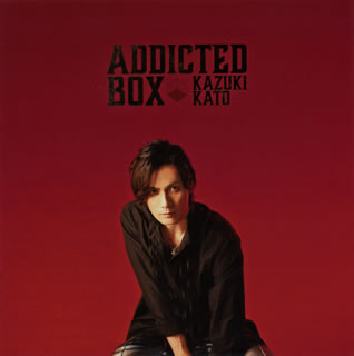 加藤和樹 ／ Addicted BOX(TYPE B) 