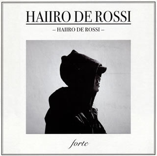 HAIIRO DE ROSSI ／ HAIIRO DE ROSSI