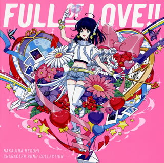 【国内盤CD】【新品】中島愛 ／ キャラクターソング・コレクション FULL OF LOVE!!