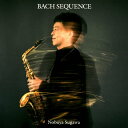 【国内盤CD】【新品】バッハ・シークェンス 須川展也(SAX)