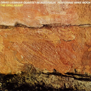 【国内盤CD】【新品】デイヴ・リーブマン・カルテット・フィーチャリング・マイク・ノック ／ ジ・オパール・ハート[初回出荷限定盤(完全限定生産)]