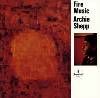 【国内盤CD】【新品】アーチー・シェップ ／ ファイアー・ミュージック[初回出荷限定盤]