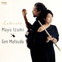 【国内盤CD】【新品】Liberte 泉真由(FL) 松田弦(G)