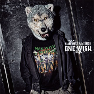 【国内盤CD】MAN WITH A MISSION ／ ONE WISH e.p.