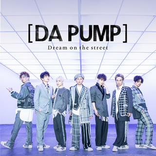 【国内盤CD】【新品】DA PUMP ／ Dream on the street [CD+DVD][2枚組][初回出荷限定盤]