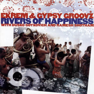 【国内盤CD】【新品】エクレム&ジプシー・グルーヴズ・ウィズ・ダスコ・ゴイコヴィッチ ／ リヴァース・オブ・ハピネス[初回出荷限定盤]