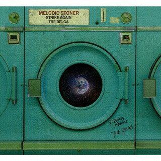 STRIKE AGAIN ／ THE BELGA ／ MELODIC STONER