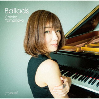 【国内盤CD】山中千尋 ／ Ballads[初回出荷限定盤(初回限定盤 ／ レコード・デビュー20周年記念)]