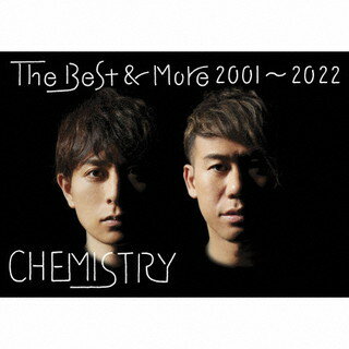 【国内盤CD】CHEMISTRY ／ The Best & More 2001〜2022 [CD+BD][3枚組][初回出荷限定盤(初回生産限定盤 ／ 活動20周年記念)]