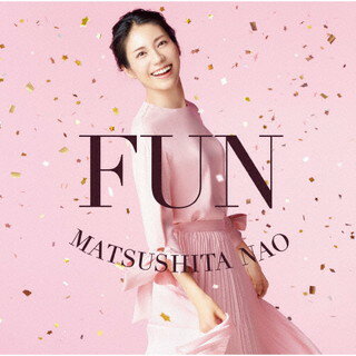 【国内盤CD】【新品】松下奈緒 ／ FUN [CD+BD][2枚組][初回出荷限定盤(初回生産限定盤)]