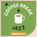 【国内盤CD】【新品】COFFEE BREAK JAZZ -BOSSA BLEND-