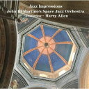 【国内盤CD】ハリー・アレン&ジョン・ディ・マルティーノ・スペース・ジャズ・オーケストラ ／ ジャズ・インプレッションズ