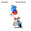 【国内盤CD】【新品】Say Sue Me / The Last Thing Left