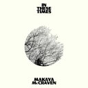【国内盤CD】【新品】マカヤ・マクレイヴン / イン・ディーズ・タイムス