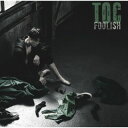 【国内盤CD】TOC ／ FOOLISH