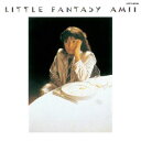 【国内盤CD】尾崎亜美 ／ LITTLE FANTASY[初回出荷限定盤(限定盤)]