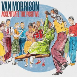 ヴァン・モリソン ／ Accentuate The Positive