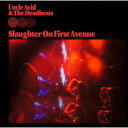 【国内盤CD】UNCLE ACID THE DEADBEATS ／ SLAUGHTER ON FIRST AVENUE. 2枚組 【K2024/1/26発売】