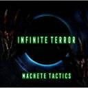 【国内盤CD】【新品】MACHETE TACTICS / INFINITE TERROR【J2024/11/20発売】