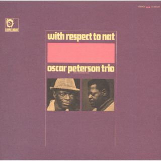 【国内盤CD】【新品】オスカー・ピーターソン ／ ウィズ・リスペクト・トゥ・ナット【K2025/8/13発売】