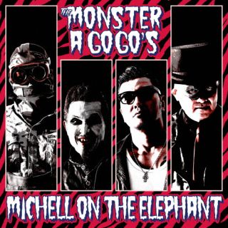 THE MONSTER A GOGO'S ／ MICHELL ON THE ELEPHANT