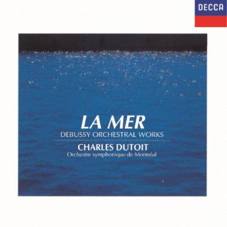 Composer: A Line - 【国内盤CD】【新品】ドビュッシー:交響詩≪海≫，牧神の午後への前奏曲，夜想曲 他 シャルル・デュトワ ／ モントリオール交響女声合唱団 ／ モントリオール交響楽団【K2025/10/8発売】