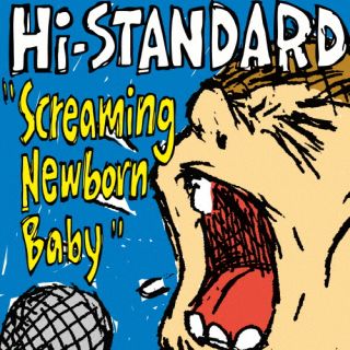 【国内盤CD】【新品】Hi-STANDARD / Screaming Newborn Baby【J2025/11/26発売】