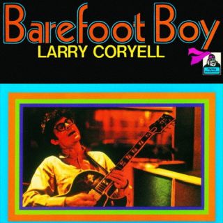 【国内盤CD】【新品】ラリー・コリエル ／ ベアフット・ボーイ[初回出荷限定盤(期間限定盤(2026年3月31日まで) ／ 数量限定盤)]【K2025/12/10発売】