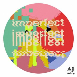 androp ／ imperfect 