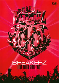 【国内盤DVD】BREAKERZ ／ BREAKERZ LIVE TOUR 2011“GO