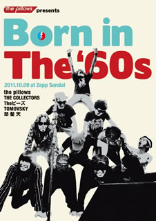 【国内盤DVD】the pillows presents"Born in The'60s"2011.10.09 at Zepp Sendai