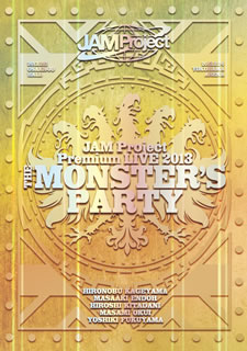 【国内盤DVD】JAM Project ／ JAM Project Premium LIVE 2013 THE MONSTER'S PARTY〈3枚組〉 [3枚組]