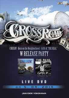 2014年5月4日に横浜BaySideで行なわれたウエスト・コースト・スタイル・パーティ"CROSS ROAD"をシューティング。GAYA-Kをはじめ豪華アーティストが集まり、お祭りイベントを盛り上げている。【品番】　CRRD-1005【JAN】　4526180179641【発売日】　2015年01月21日【関連キーワード】GAYA-K|ガヤ・K|クロス・ロード・クルージン・ボーン・オン・ザ・ネイバーフッド・ガヤ・K・ザ・リアル・W・リリース・パーティー・ライヴ・DVD・オン・5・04・2014・アット・ベイサイド・ヨコハマ|