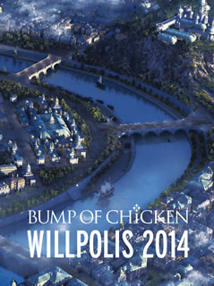 【国内盤DVD】BUMP OF CHICKEN ／ WILLPOLIS 2014〈2枚組〉 [2枚組]