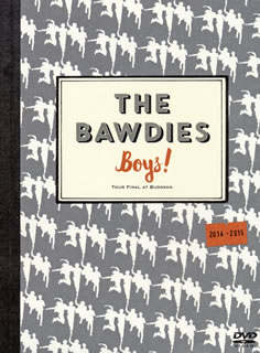【国内盤DVD】【新品】THE BAWDIES ／ 「Boys!」TOUR 2014-2015-FINAL-at 日本武道館〈2枚組〉 [2枚組]