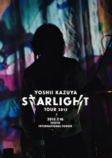 【国内盤DVD】吉井和哉 ／ YOSHII KAZUYA STARLIGHT TOUR 2015 2015.7.16 東京国際フォーラム ホールA