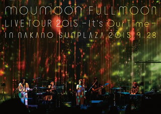 【国内盤DVD】moumoon ／ FULLMOON LIVE TOUR 2015〜It's Our Time〜IN NAKANO SUNPLAZA 2015.9.28