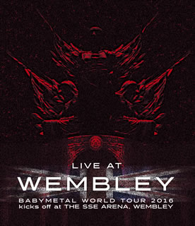【国内盤ブルーレイ】BABYMETAL ／ LIVE AT WEMBLEY BABYMETAL WORLD TOUR 2016 kicks off at THE SSE ARENA，WEMBLEY