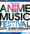 【国内盤ブルーレイ】NBCUniversal ANIME×MUSIC FESTIVAL〜25th ANNIVERSARY〜