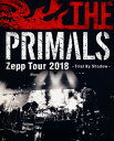【国内盤ブルーレイ】【新品】THE PRIMALS / Zepp Tour 2018-Trial By Shadow