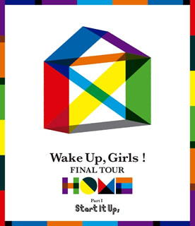 BOX - 【国内盤ブルーレイ】【即納】【新品】Wake Up，Girls!FINAL TOUR-HOME-〜PART I Start It Up，〜【BM2019/3/29発売】【★】