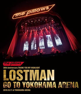 【国内盤ブルーレイ】the pillows ／ LOSTMAN GO TO YOKOHAMA ARENA 2019.10.17 at YOKOHAMA ARENA