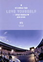 【国内盤ブルーレイ】【新品】BTS / BTS WORLD TOUR LOVE YOURSELF SPEAK YOURSELFJAPAN EDITION〈2枚組...