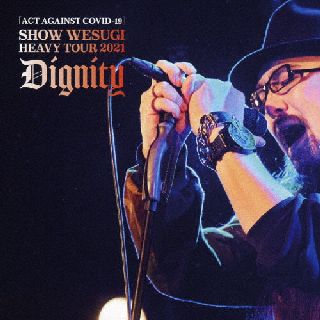 �ڹ�����DVD�ۡڿ��ʡ۾���� �� [ACT AGAINST COVID-19]SHOW WESUGI HEAVY TOUR 2021 Dignity
