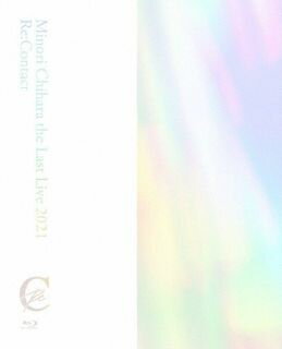 【国内盤ブルーレイ】茅原実里 ／ Minori Chihara the Last Live 2021 Re:Contact〈2枚組〉[2枚組]