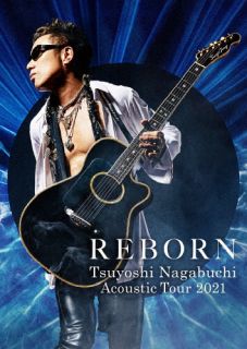 【国内盤ブルーレイ】長渕 剛 ／ Tsuyoshi Nagabuchi Acoustic Tour 2021 REBORN〈2枚組〉[2枚組]
