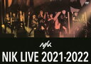 【国内盤DVD】NIK ／ NIK LIVE 2021-2022〈2枚組〉 [2枚組]