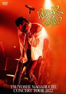 【国内盤DVD】【新品】長渕 剛 ／ TSUYOSHI NAGABUCHI CONCERT TOUR 2022 REBORN with THE BAND〈2枚組〉[2枚組]【DM2023/4/19発売】