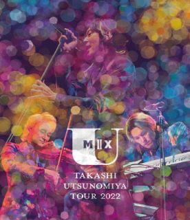【国内盤ブルーレイ】【新品】宇都宮隆 / Takashi Utsunomiya Tour 2022 U Mix 2【BM2023/4/12発売】