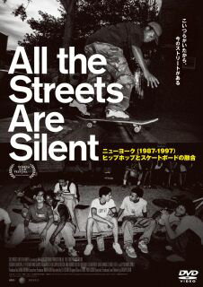 【国内盤DVD】【新品】All the Streets Are Silent ニューヨーク(1987-1997)ヒップホップとスケートボ..